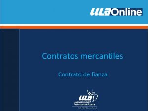 Contratos mercantiles Contrato de fianza Contrato de fianza