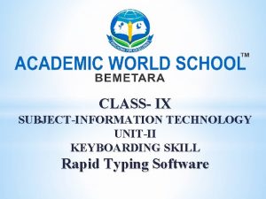 CLASS IX SUBJECTINFORMATION TECHNOLOGY UNITII KEYBOARDING SKILL Rapid