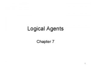 Logical Agents Chapter 7 1 A simple knowledgebased