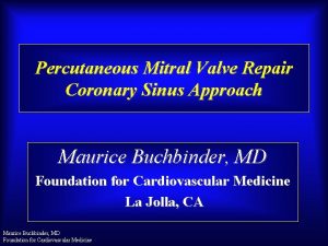 Percutaneous Mitral Valve Repair Coronary Sinus Approach Maurice