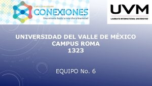 UNIVERSIDAD DEL VALLE DE MXICO CAMPUS ROMA 1323