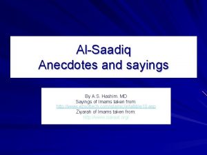 AlSaadiq Anecdotes and sayings By A S Hashim