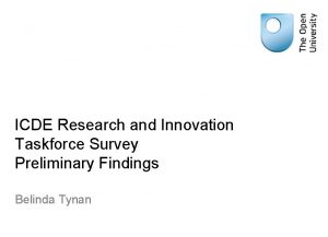 ICDE Research and Innovation Taskforce Survey Preliminary Findings