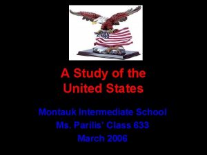 A Study of the United States Montauk Intermediate