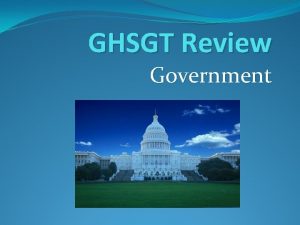 GHSGT Review Government Compare and contrast the Declaration