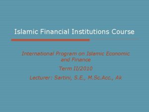 Islamic Financial Institutions Course International Program on Islamic