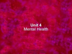 Unit 4 Mental Health Copyright 2005 Delmar Learning