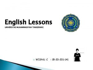 English Lessons UNIVERSITAS MUHAMMADIYAH TANGERANG WISNU C 15