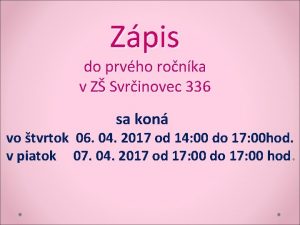 Zpis do prvho ronka v Z Svrinovec 336