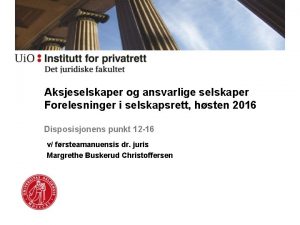 Aksjeselskaper og ansvarlige selskaper Forelesninger i selskapsrett hsten