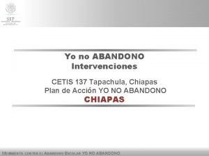 Yo no ABANDONO Intervenciones CETIS 137 Tapachula Chiapas