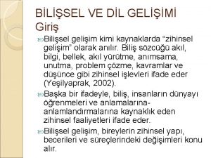 BLSEL VE DL GELM Giri Bilisel geliim kimi