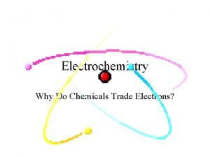 Electrochemistry Why Do Chemicals Trade Electrons Galvanic Voltaic