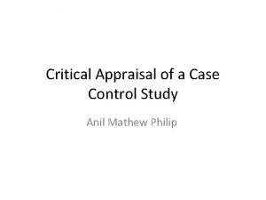 Critical Appraisal of a Case Control Study Anil