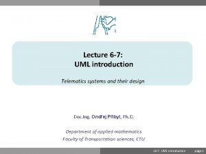 Lecture 6 7 UML introduction Telematics systems and