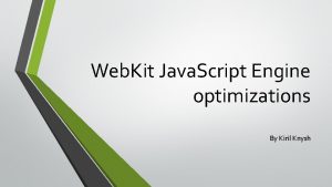 Web Kit Java Script Engine optimizations By Kiril