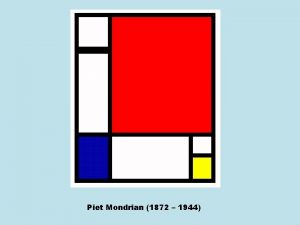 Piet Mondrian 1872 1944 Piet Mondrian 1872 1944