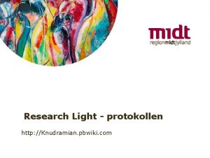 Research Light protokollen http Knudramian pbwiki com Indhold