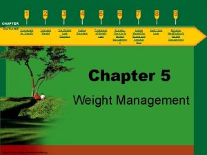 CHAPTER OUTLINE Overweight vs Obesity Tolerable Weight The