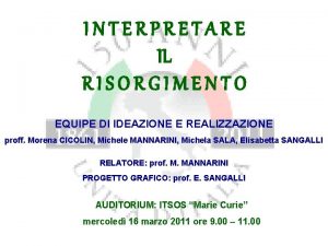 INTERPRETARE IL RISORGIMENTO EQUIPE DI IDEAZIONE E REALIZZAZIONE