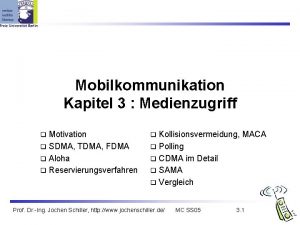 Mobilkommunikation Kapitel 3 Medienzugriff Motivation q SDMA TDMA