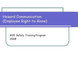 Hazard Communication Employee RighttoKnow AEE Safety Training Program