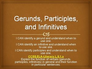 How to identify gerunds participles and infinitives
