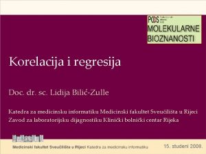 Korelacija i regresija Doc dr sc Lidija BiliZulle