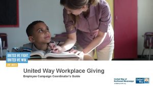 United Way Workplace Giving Employee Campaign Coordinators Guide