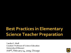 Best Practices in Elementary Science Teacher Preparation Sandra