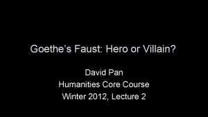 Goethes Faust Hero or Villain David Pan Humanities