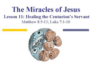 The Miracles of Jesus Lesson 11 Healing the