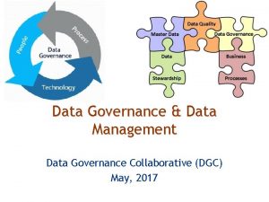 Data Governance Data Management Data Governance Collaborative DGC