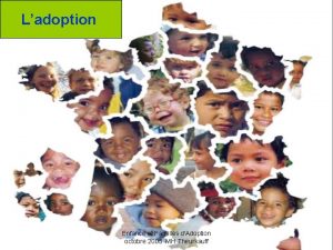 Ladoption Enfance et Familles dAdoption octobre 2005 MH