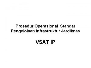 Prosedur Operasional Standar Pengelolaan Infrastruktur Jardiknas VSAT IP