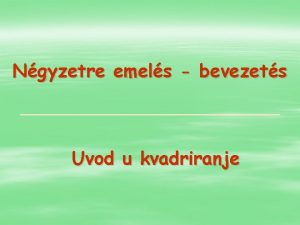 Ngyzetre emels bevezets Uvod u kvadriranje Kszlt Antonija