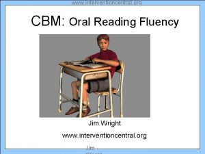 www interventioncentral org CBM Oral Reading Fluency Jim