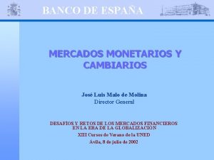 BANCO DE ESPAA MERCADOS MONETARIOS Y CAMBIARIOS Jos