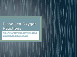 Dissolved Oxygen Reactions http www lamotte comimagesp dfsinstructions7414