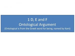 1 D E and F Ontological Argument Ontological