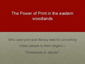 The Power of Print in the eastern woodlands