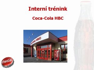 Intern trnink CocaCola HBC CocaCola HBC esk Republika