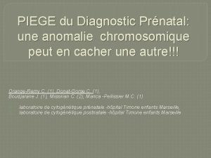 PIEGE du Diagnostic Prnatal une anomalie chromosomique peut