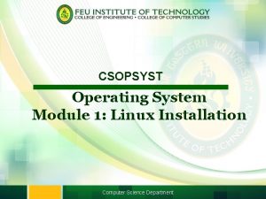 CSOPSYST Operating System Module 1 Linux Installation Computer