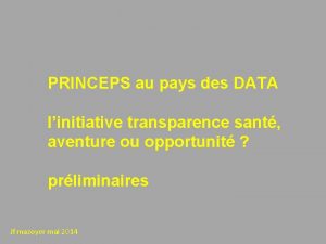 PRINCEPS au pays des DATA linitiative transparence sant