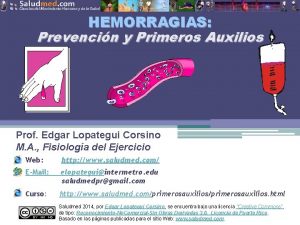 HEMORRAGIAS Prevencin y Primeros Auxilios Prof Edgar Lopategui