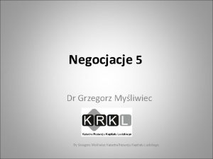 Negocjacje 5 Dr Grzegorz Myliwiec SGH By Grzegorz