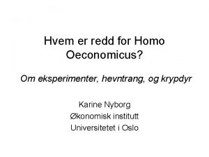 Hvem er redd for Homo Oeconomicus Om eksperimenter