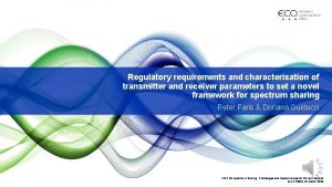 Regulatory requirements and characterisation of transmitter and receiver