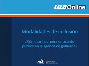 Modalidades de inclusin Cmo se incorpora un asunto